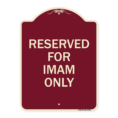 Signmission Reserved for Imam Only Heavy-Gauge Aluminum Architectural Sign, 24" x 18", BU-1824-23196 A-DES-BU-1824-23196